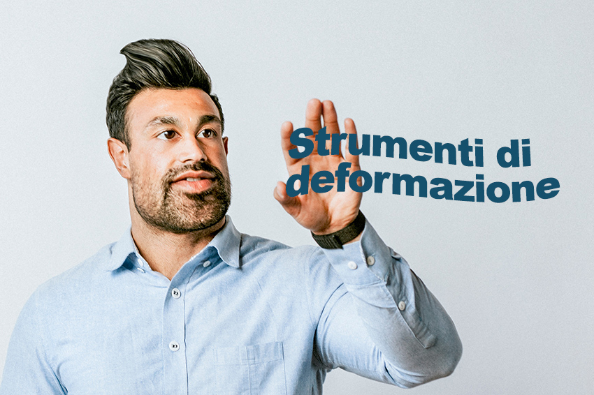 Strumenti di deformazione